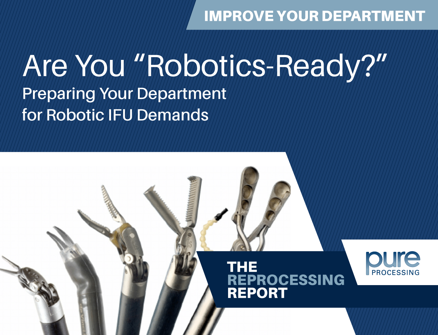 Are You Robotics-Ready - Preparing Your Department for the Demands of Robotic IFUs